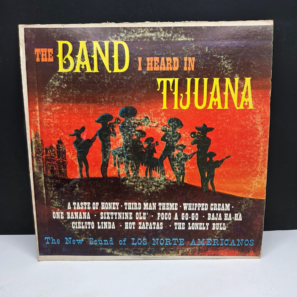Los Norte Americanos The Band I Heard In Tijuana Vinyl LP SF-24600 Stereo Latin